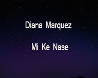 Diana Marquez Mi Ke Nase